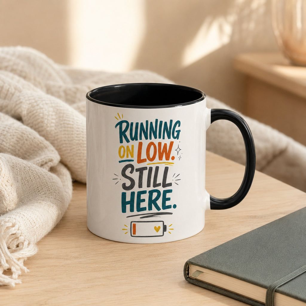Running on Low, Still Here Mental Health Mug