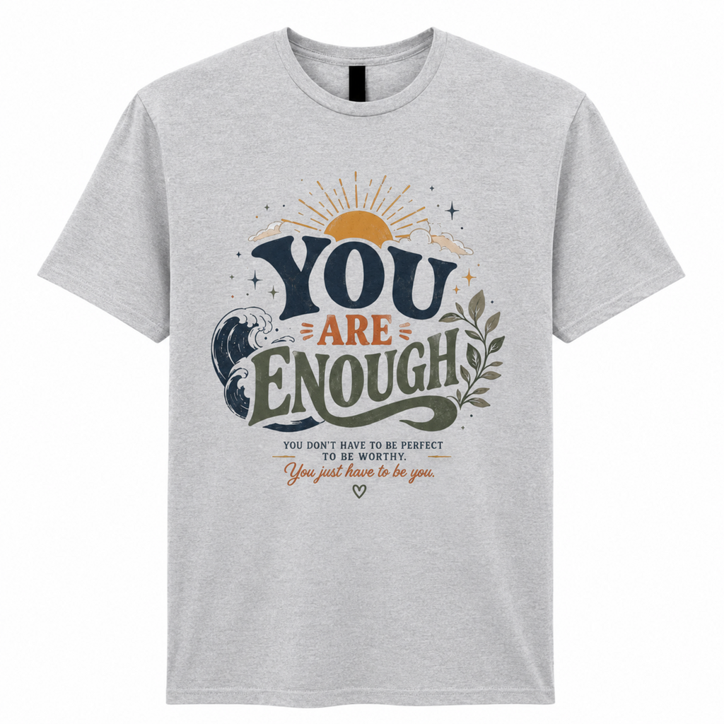 You Are Enough Mental Health T-Shirt