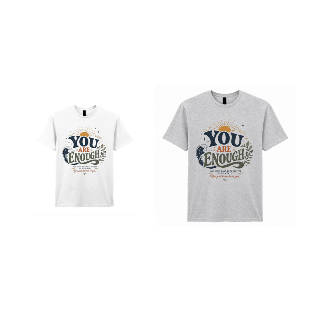 You Are Enough Mental Health T-Shirt
