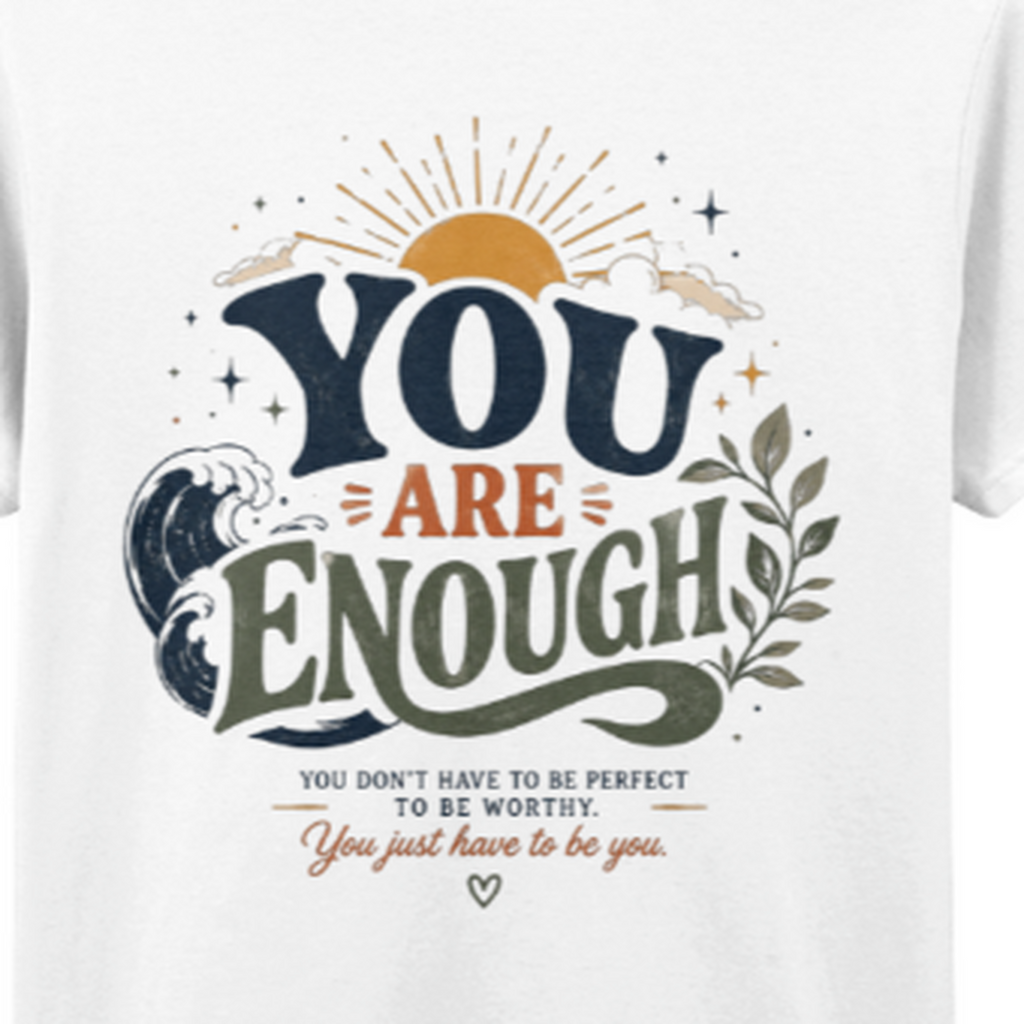 You Are Enough Mental Health T-Shirt