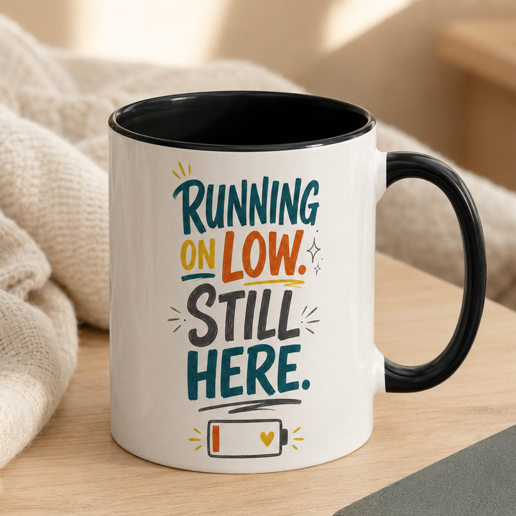 Running on Low, Still Here Mental Health Mug