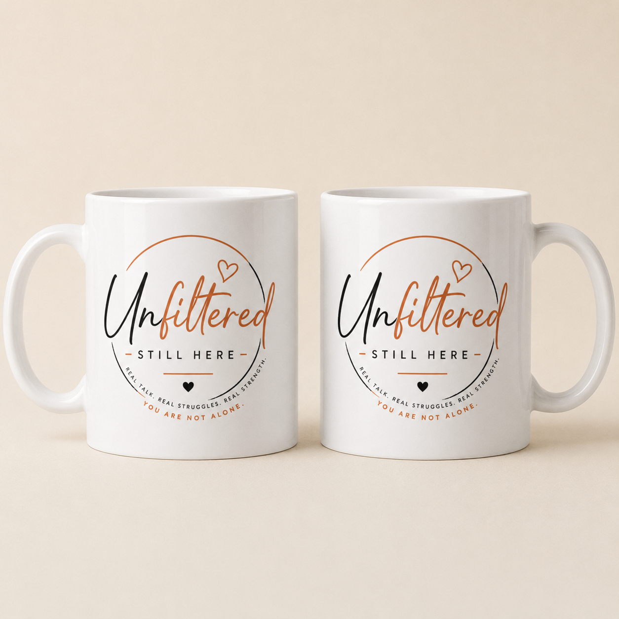 Unfiltered Still Here Mental Health Mug – You Are Not Alone