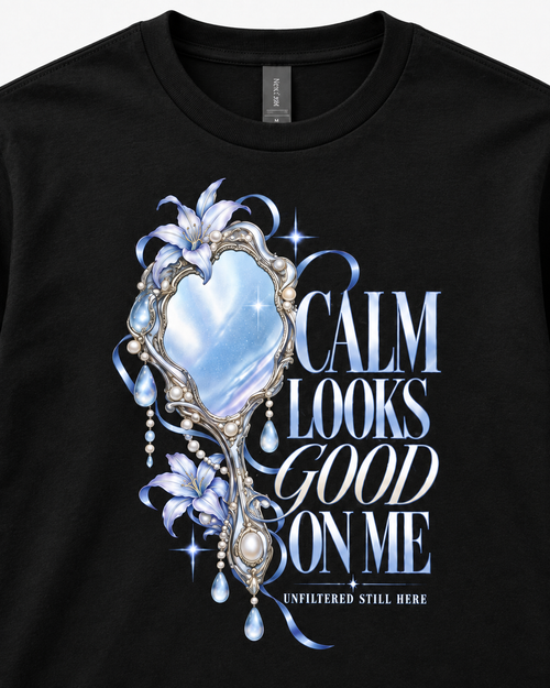 Calm Looks Good on Me Women’s Mental Health T-Shirt