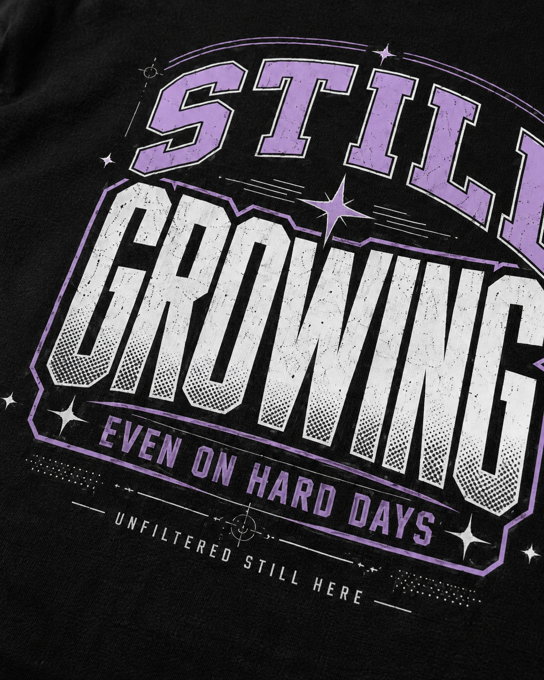 Still Growing Teen Streetwear T-Shirt | Even on Hard Days